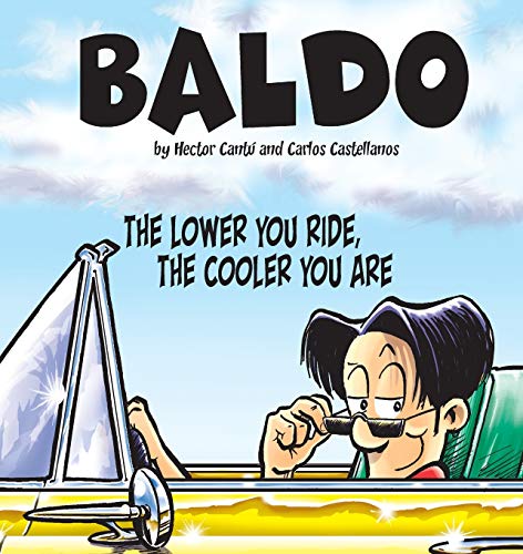 The Lower You Ride, The Cooler You Are A Baldo Collection [Paperback]