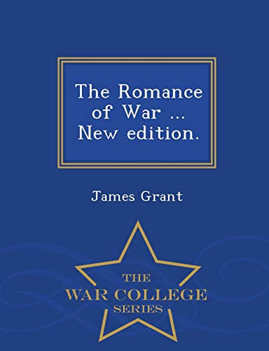 The Romance Of War ... New Edition. - War College Series [Paperback]