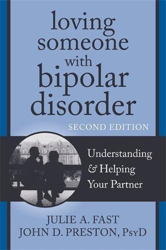 Loving Someone with Bipolar Disorder Understanding and Helping Your Partner [Paperback]