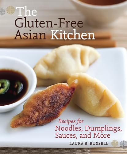 The Gluten-Free Asian Kitchen Recipes for Noodles, Dumplings, Sauces, and More  [Paperback]