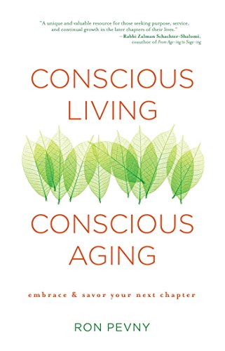 Conscious Living, Conscious Aging Embrace &amp Savor Your Next Chapter [Paperback]