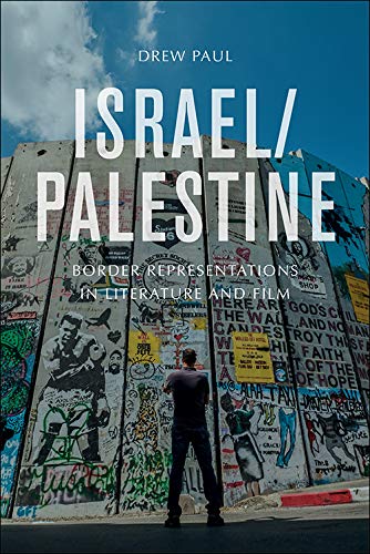 Israel/Palestine Border Representations in Literature and Film [Hardcover]