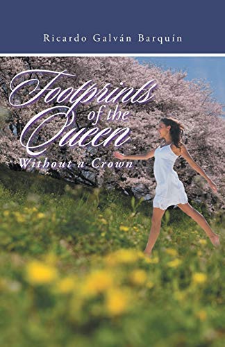 Footprints of the Queen Without a Crown [Paperback]
