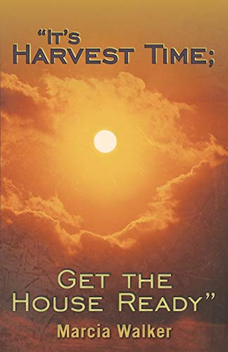 It's Harvest Time Get the House Ready [Paperback]
