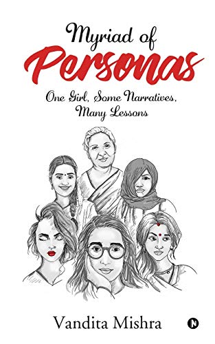 Myriad of Personas  One Girl, Some Narratives, Many Lessons [Paperback]