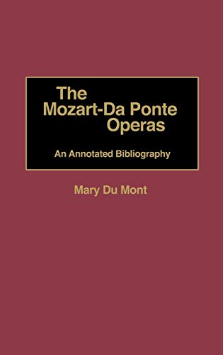 The Mozart-Da Ponte Operas An Annotated Bibliography [Hardcover]