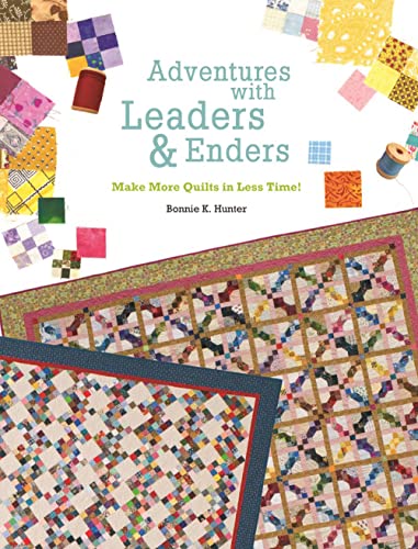 Adventures with Leaders &amp Enders Make More Quilts in Less Time [Paperback]