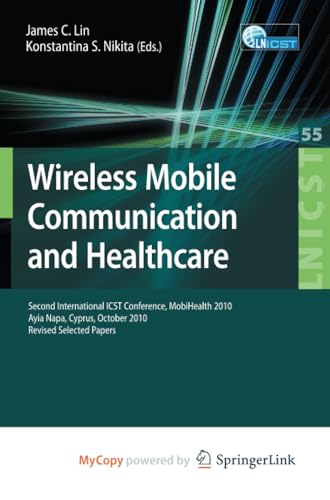 Wireless Mobile Communication and Healthcare Second International ICST Conferen [Paperback]