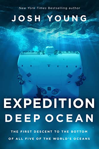 Expedition Deep Ocean The First Descent to the Bottom of All Five of the World& [Paperback]