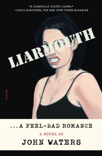 Liarmouth A Feel-Bad Romance A Novel [Paperback]
