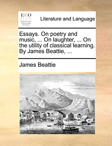 Essays. On Poetry And Music, ... On Laughter, ... On The Utility Of Classical Le [Paperback]