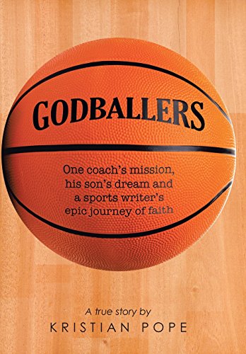 Godballers One Coach's Mission, His Son's Dream And A Sports Writer's Epic Jour [Hardcover]