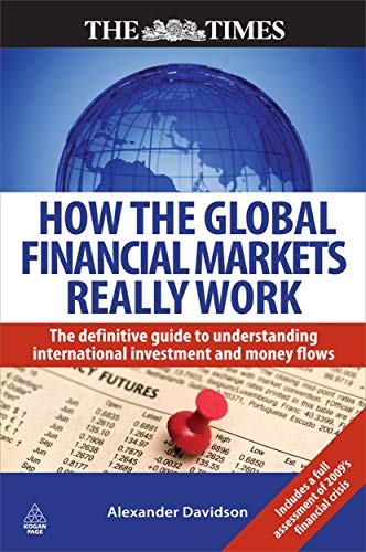 How the Global Financial Markets Really Work The Definitive Guide to Understand [Paperback]