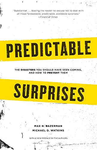 Predictable Surprises The Disasters you Should Have Seen Coming, and How to Pre [Paperback]