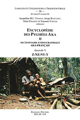 Encyclopedie des Pygmees Aka II. Dictionnaire ethnographique Aka-Francais. Fasc. [Paperback]