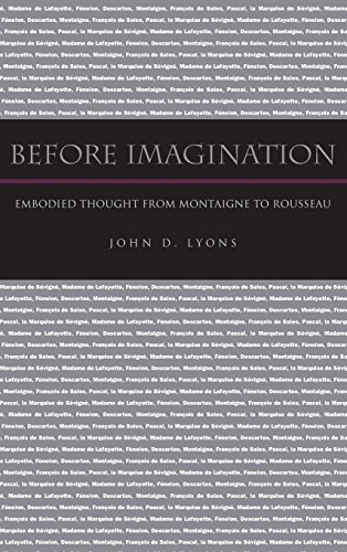 Before Imagination Embodied Thought from Montaigne to Rousseau [Hardcover]