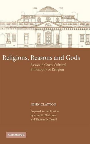 Religions, Reasons and Gods Essays in Cross-cultural Philosophy of Religion [Hardcover]
