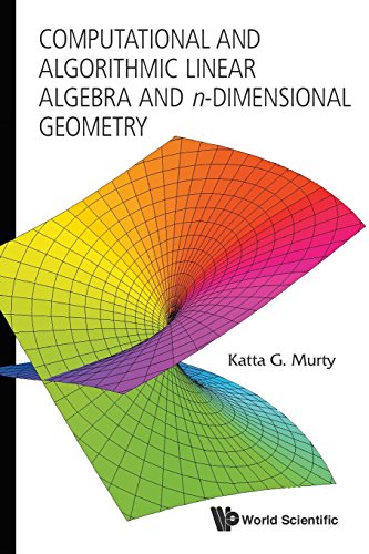 Computational And Algorithmic Linear Algebra And N-Dimenshional Geometry [Paperback]
