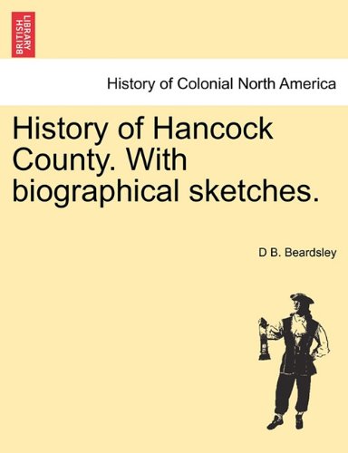 History of Hancock County with Biographical Sketches [Paperback]
