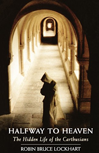 Halfway To Heaven The Hidden Life Of The Carthusians (cistercian Studies) [Paperback]