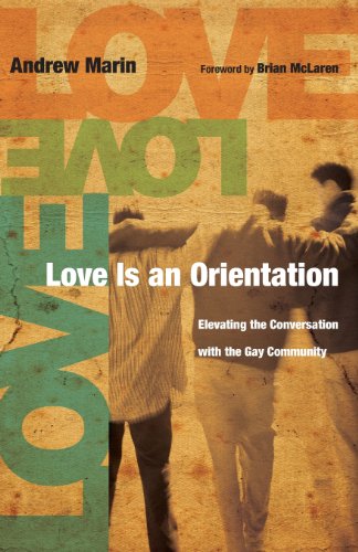 Love Is An Orientation Elevating The Conversation With The Gay Community [Paperback]