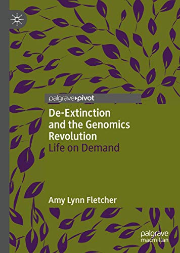 De-Extinction and the Genomics Revolution Life on Demand [Hardcover]