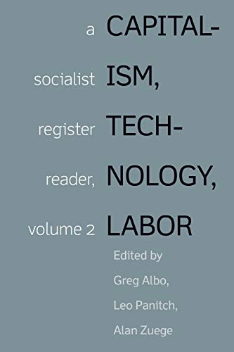 Capitalism, Technology, Labor A Socialist Register Reader, volume 2 [Paperback]