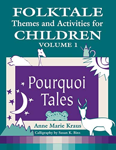 Folktale Themes and Activities for Children, Volume 1 Pourquoi Tales [Paperback]
