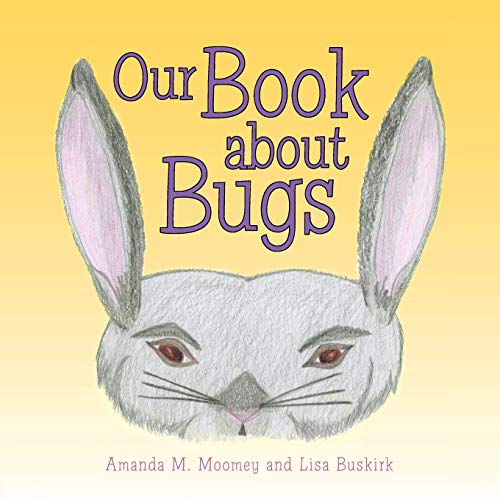 Our Book About Bugs (a True Story) [Paperback]