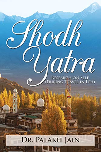Shodh Yatra Research On Self (during Travel In Leh) [Paperback]