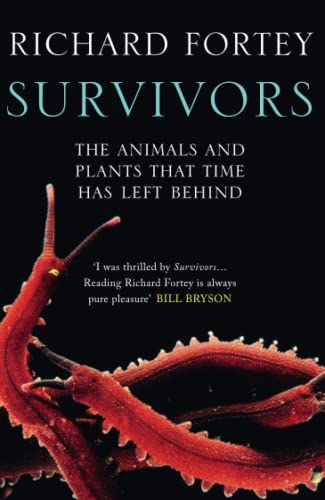 Survivors The Animals And Plants That Time Has Left Behind [Paperback]