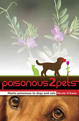 Poisonous to Pets Plants Poisonous to Dogs and Cats [Paperback]