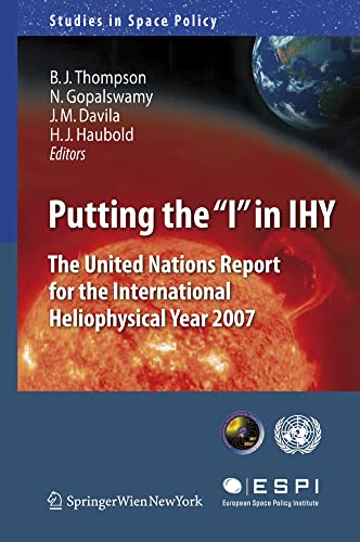 Putting the  I  in IHY The United Nations Report for the International Heliophy [Hardcover]