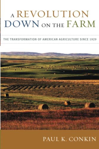 A Revolution Down On The Farm The Transformation Of American Agriculture Since  [Paperback]