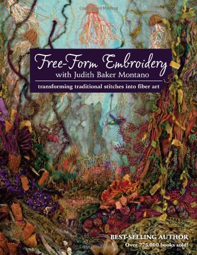 Free-Form Embroidery with Judith Baker Montano Transforming Traditional Stitche [Paperback]