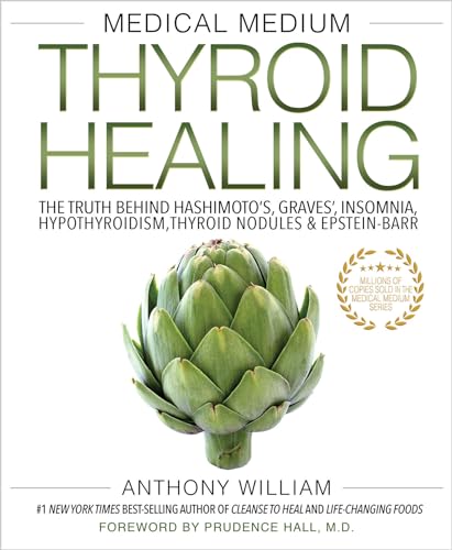 Medical Medium Thyroid Healing The Truth behind Hashimoto's, Graves', Insomnia, [Paperback]
