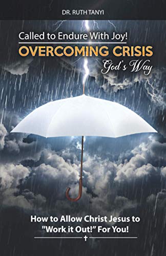 Called to Endure with Joy Overcoming Crisis God's Way  How to Allow Christ Jes [Paperback]