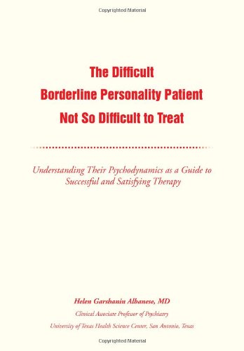 Difficult Borderline Personality Patient Not So Difficult to Treat  Understandi [Hardcover]