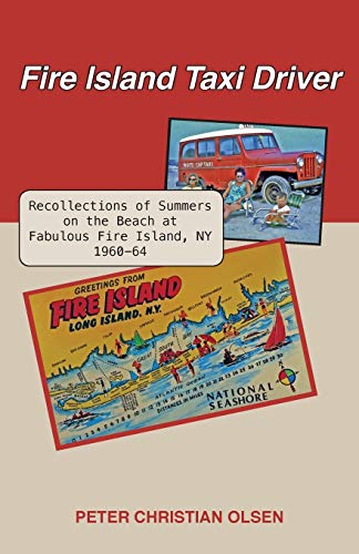 Fire Island Taxi Driver Recollections Of Summers On The Beach At Fabulous Fire  [Paperback]