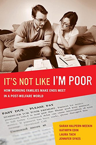 It&39s Not Like I&39m Poor How Working Families Make Ends Meet in a Post-We [Paperback]
