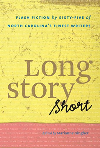Long Story Short Flash Fiction By Sixty-Five Of North Carolina's Finest Writers [Paperback]