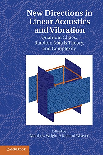 New Directions in Linear Acoustics and Vibration Quantum Chaos, Random Matrix T [Hardcover]
