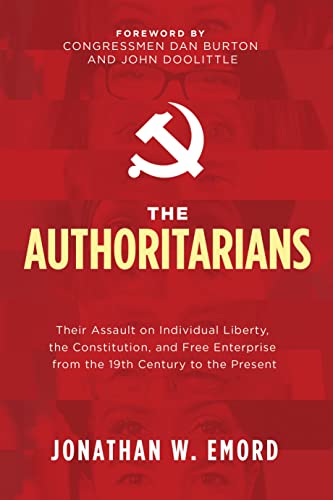 The Authoritarians Their Assault on Individual Liberty, the Constitution, and F [Paperback]