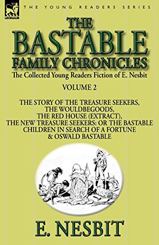 The Collected Young Readers Fiction Of E. Nesbit-Volume 2 The Bastable Family C [Paperback]
