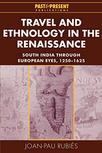 Travel and Ethnology in the Renaissance South India through European Eyes, 1250 [Paperback]