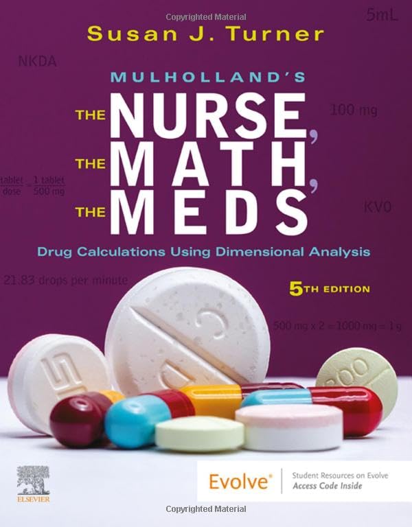 Mulholland's The Nurse, The Math, The Meds Drug Calculations Using Dimensional  [Paperback]