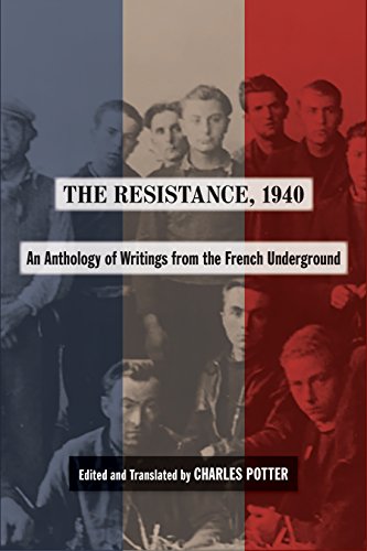 The Resistance, 1940 An Anthology Of Writings From The French Underground [Paperback]
