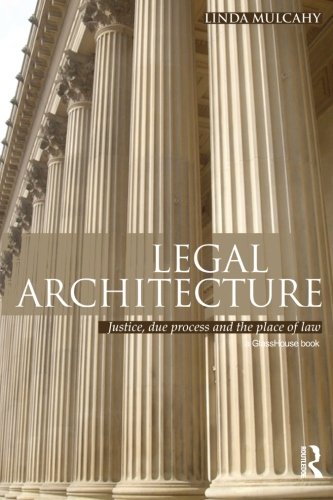 Legal Architecture Justice, Due Process and the Place of Law [Paperback]