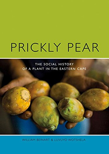 Prickly Pear A Social History of a Plant in the Eastern Cape [Paperback]