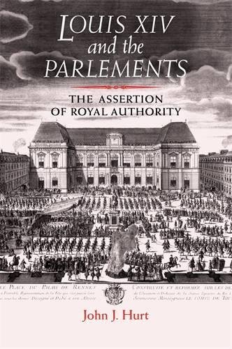 Louis XIV and the Parlements The assertion of royal authority [Paperback]